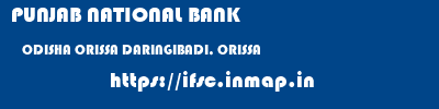 PUNJAB NATIONAL BANK  ODISHA ORISSA DARINGIBADI, ORISSA   ifsc code